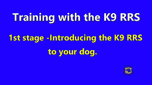 1st stage Introducing the K9 RRS to your Dog